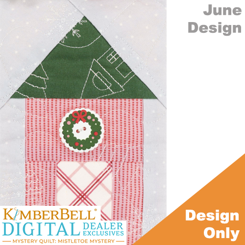 Kimberbell DDE Mistletoe Mystery Quilt-June Design Only